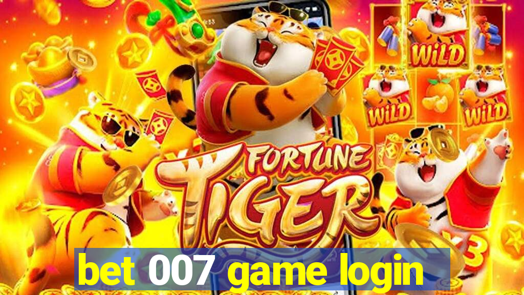 bet 007 game login